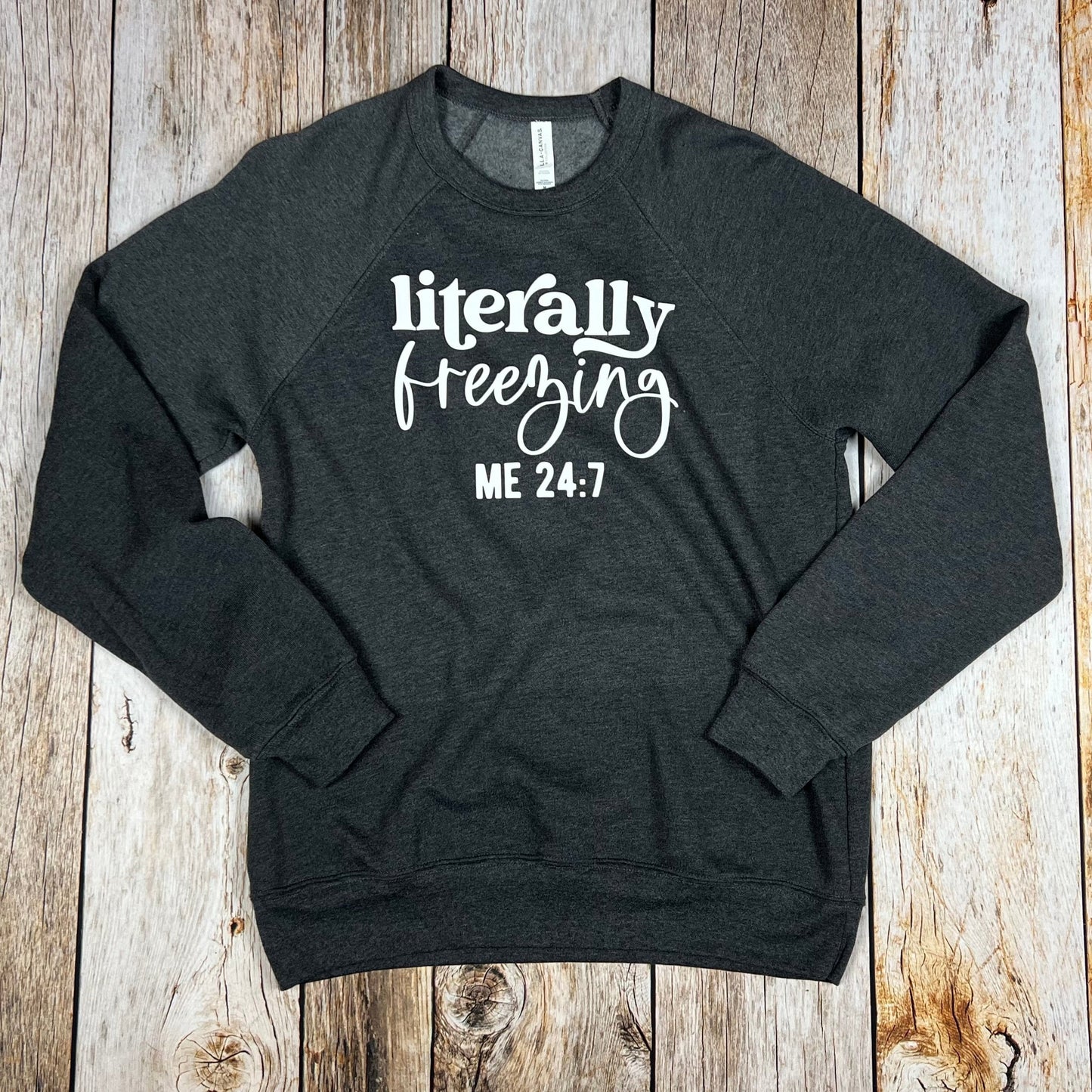 Literally Freezing Unisex Sweatshirt