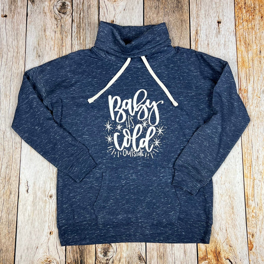 Baby it's Cold Outside Ladies Fleece Cowl Neck Sweatshirt