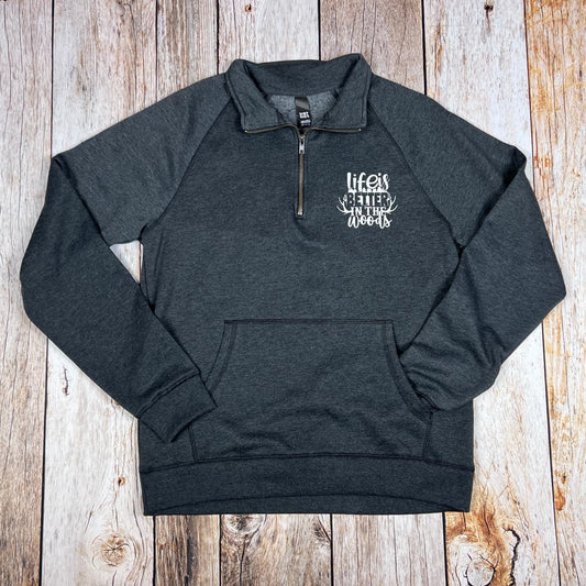 Life Is Better in the Woods Fleece Unisex 1/4-Zip