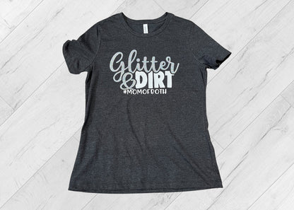 Glitter and Dirt Mom Of Both Ladies Shirt